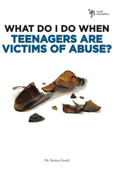 What Do I Do When Teenagers are Victims of Abuse? 9780310291954