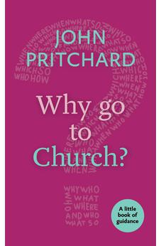 Why Go to Church?: A Little Book Of Guidance 9780281074419