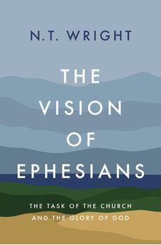 The Vision of Ephesians: The Task of the Church and the Glory of God 9780310172505
