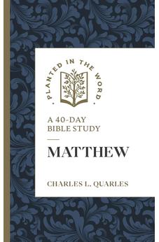 Matthew: A 40-Day Bible Study (Planted in the Word)