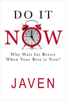 Do It Now: Why Wait for Better When Your Best is Now 9781685567217