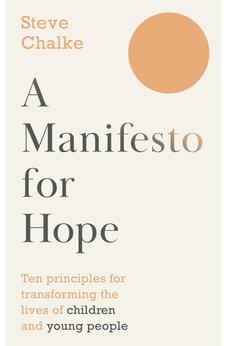A Manifesto For Hope: Ten principles for transforming the lives of children and young people 9780281087792
