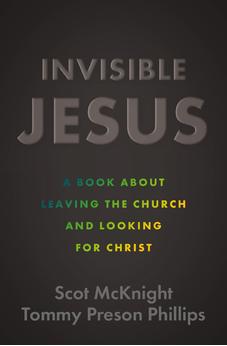 Invisible Jesus: A Book about Leaving the Church and Looking for Christ 9780310162315