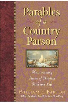 Parables of a Country Parson: Heartwarming Stories of Christian Faith and Life 9781565634190