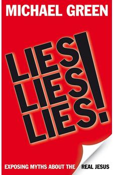Lies, Lies, Lies: Exposing Myths About The Real Jesus 9781844743919