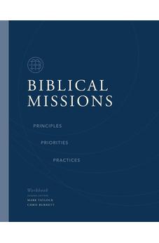 Biblical Missions Workbook: Principles, Priorities, and Practices 9780310158189