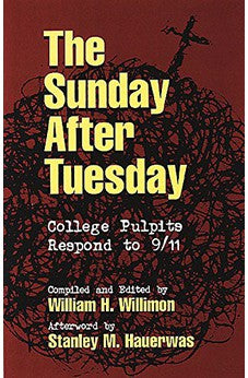 The Sunday After Tuesday: College Pulpits Respond to 9/11 9780687028382