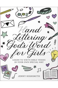 Hand Lettering God's Word for Girls: Learn to Write Bible Verses in Your Own Special Way 9780736989701