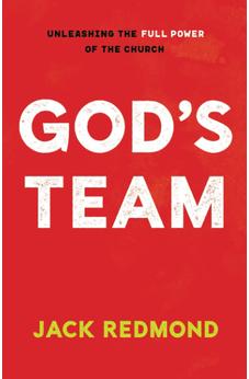 God's Team: Unleashing the Full Power of the Church 9781610362566