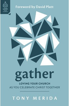 Gather: Loving Your Church as You Celebrate Christ Together 9781784988272