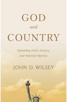 God and Country: Upholding Faith, History, and National Identity (Christ in Everything) 9781087783048