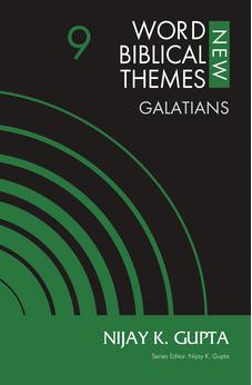 Galatians, Volume 9 (9) (New Word Biblical Themes: New Testament)