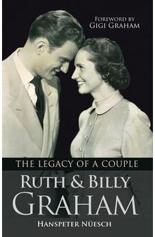 Ruth and Billy Graham: The legacy of a couple 9780857215369