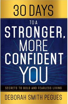 30 Days to a Stronger, More Confident You: Secrets to Bold and Fearless Living
