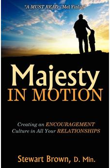 Majesty in Motion: Creating an Encouragement Culture in All Your Relationships 9781926676456