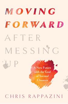 Moving Forward After Messing Up: A New Future with the God of Second Chances 9780802432827