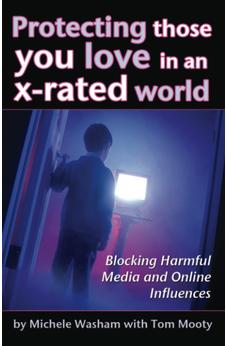 Protecting Those You Love in an X-Rated World/Includes Free Quick Guide to Home PORNtection 9780882702155