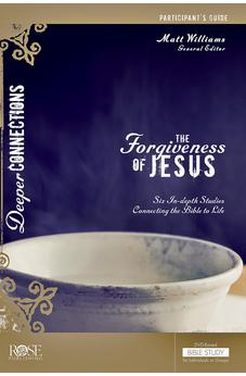 The Forgiveness of Jesus Participant's Guide (Deeper Connections) 9781628624410