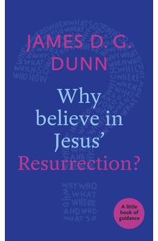 Why believe in Jesus' Resurrection?: A Little Book Of Guidance 9780281076581