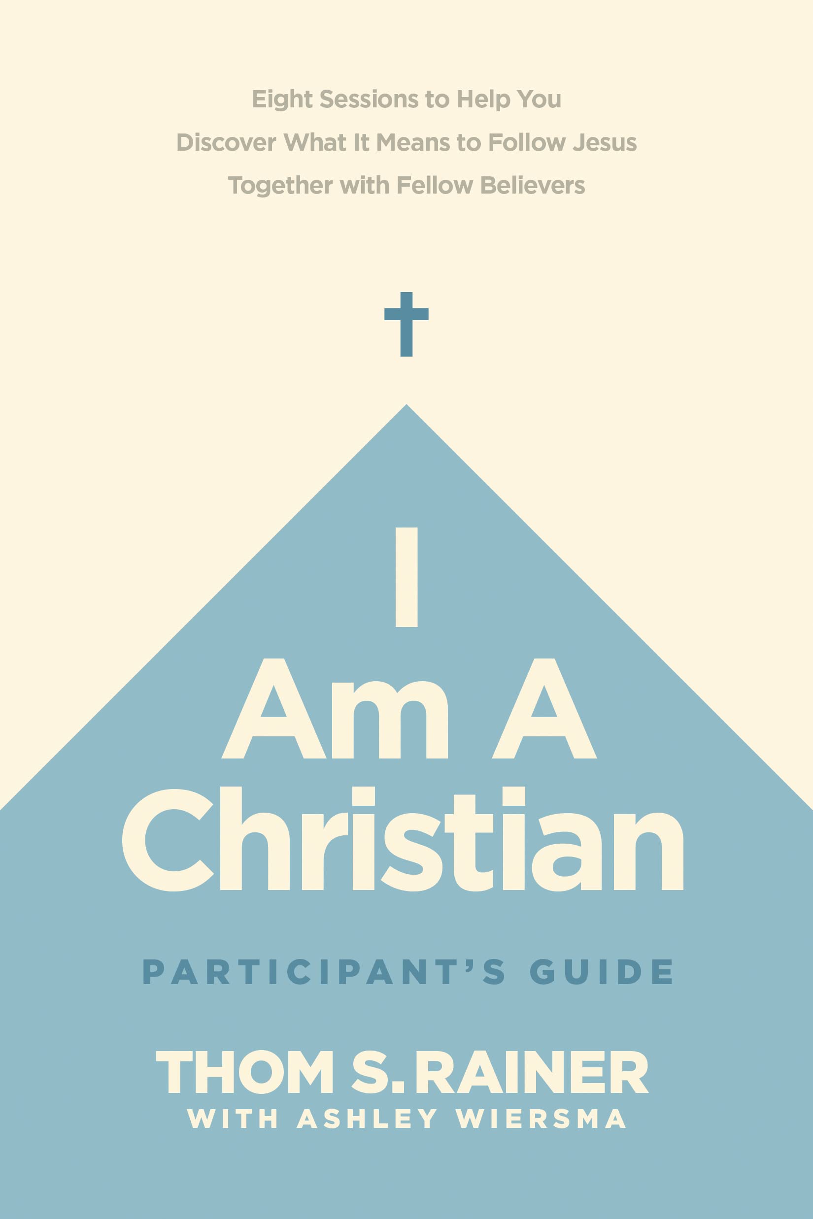 I Am a Christian Participant’s Guide: Eight Sessions to Help You Discover What It Means to Follow Jesus Together with Fellow Believers (Church Answers Resources) 9781496448965