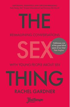 The Sex Thing: Reimagining conversations with young people about sex 9780281086450