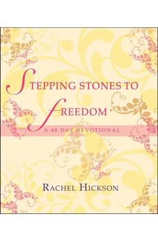 Stepping Stones to Freedom: A 40 Day Devotional 9780825462993