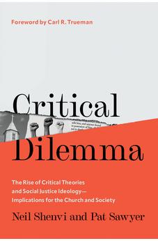 Critical Dilemma: The Rise of Critical Theories and Social Justice Ideology?Implications for the Church and Society