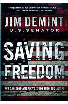 Saving Freedom: We Can Stop America's Slide into Socialism