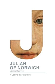 Julian of Norwich: A Very Brief History (Very Brief Histories) 9780281076840