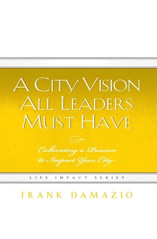 City Vision All Leaders Must Have (Life Impact)