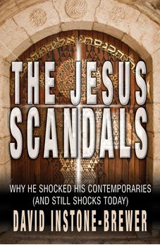 The Jesus Scandals: Why He Shocked His Contemporaries 9780857210234