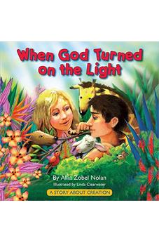 When God Turned On the Light: A Story About Creation