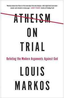 Atheism on Trial: Refuting the Modern Arguments Against God 9780736973076