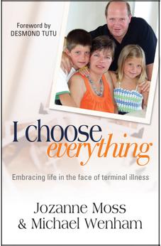 I Choose Everything: Embracing Life in the Face of Terminal Illness 9780857210128