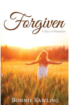 Forgiven: A Story of Redemption 9781486616206