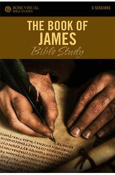 The Book of James Bible Study (Rose Visual Bible Studies) 9781628627589