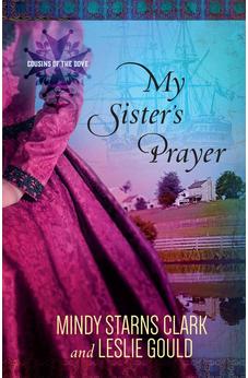 My Sister's Prayer (Cousins of the Dove Book 2) 9780736962902