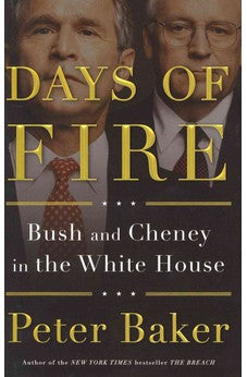 Days of Fire: Bush and Cheney in the White House