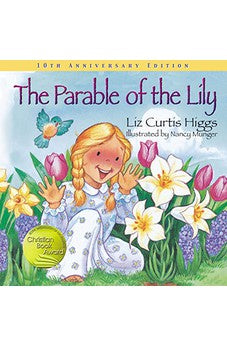 The Parable of the Lily: Special 10th Anniversary Edition