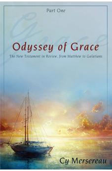 Odyssey of Grace: The New Testament in Review, from Matthew to Galatians 9781486600007