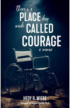 There's a Place Deep inside Called Courage: A Memoir 9781486619245