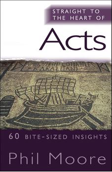 Straight to the Heart of Acts: 60 Bite-Sized Insights 9781854249890