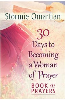 30 Days to Becoming a Woman of Prayer Book of Prayers 9780736953641
