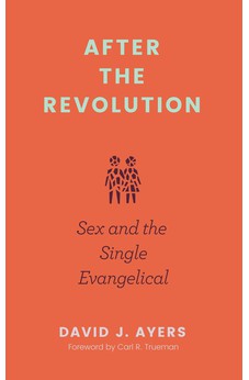 After the Revolution: Sex and the Single Evangelical