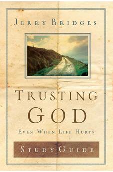 Trusting God Discussion Guide: Even When Life Hurts 9781600063060