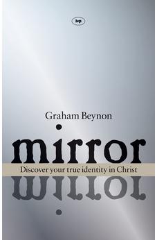 Mirror, Mirror: Discover Your True Identity In Christ 9781844743254
