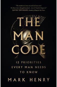 The Man Code: 12 Priorities Every Man Needs to Know 9780736990035