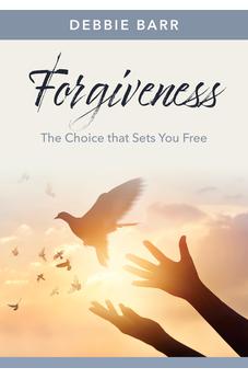 Forgiveness: The Choice That Sets You Free (Hope and Healing) 9781496483560