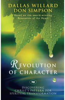 Revolution of character: Discovering Christ'S Pattern For Spiritual Transformation 9781844741625
