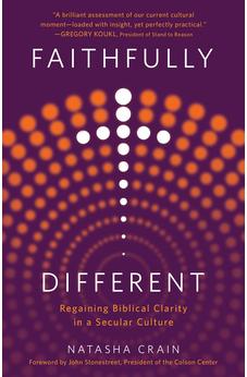 Faithfully Different: Regaining Biblical Clarity in a Secular Culture 9780736984294